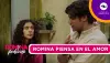 Romina piensa en el amor con Santiago o Calidoso en Romina Poderosa.