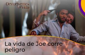 Joe es secuestrado en Devuélveme la Vida. Joe es secuestrado en Devuélveme la Vida.