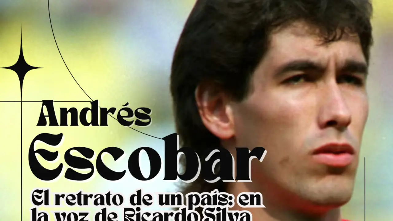 Andrés Escobar y el retrato de un país: en la voz de Ricardo Silva ...