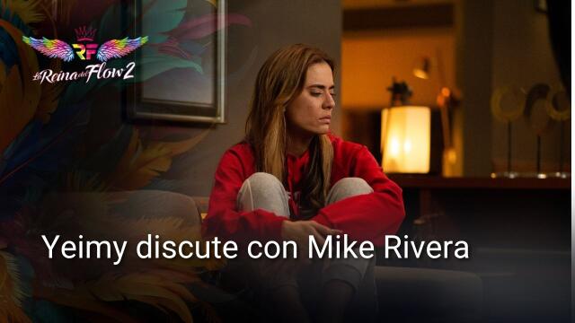 Yeimy tiene una fuerte discusión con Mike