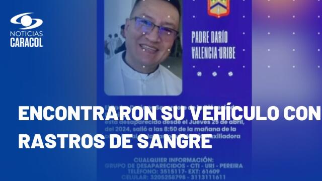 Capturan a presunto responsable de desaparición forzada del sacerdote Darío Valencia Uribe Capturan a presunto responsable de desaparición forzada del sacerdote Darío Valencia Uribe