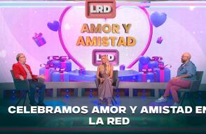 Resumen La Red: Celebramos Amor y Amistad con historias únicas de varios famosos