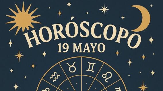 Horóscopo de hoy 19 de mayo 2025 Horóscopo de hoy 19 de mayo 2025