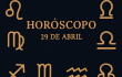 Horóscopo del 29 de abril de 2025