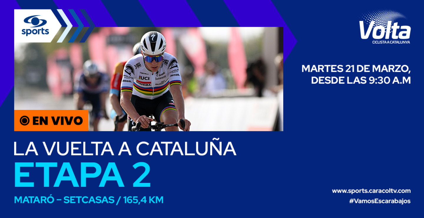 Etapa 2 de la Vuelta a Cataluña 2023 EN VIVO por Caracol Sports