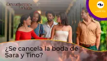 ¿Se cancela la boda de Sara y Tino en Devuélveme la Vida?