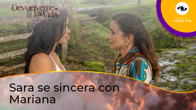 Sara se sincera con Mariana en Devuélveme la Vida. Sara se sincera con Mariana en Devuélveme la Vida.