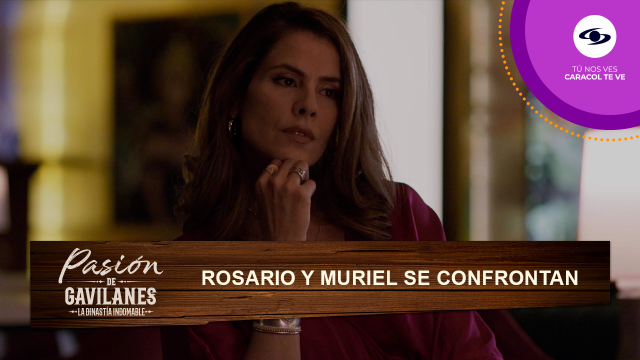 Rosario le reclama a Muriel por sus secretos en Pasión de Gavilanes. Rosario le reclama a Muriel por sus secretos en Pasión de Gavilanes.