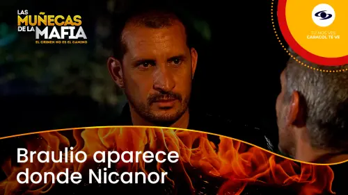 Braulio aparece donde Nicanor en Las Muñecas de la Mafia.