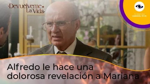 Alfredo le confiesa a Mariana que él ordenó deshacerse de Joe.