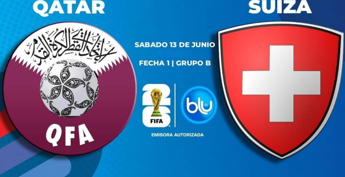 Qatar vs Suiza: sábado 13 de junio
