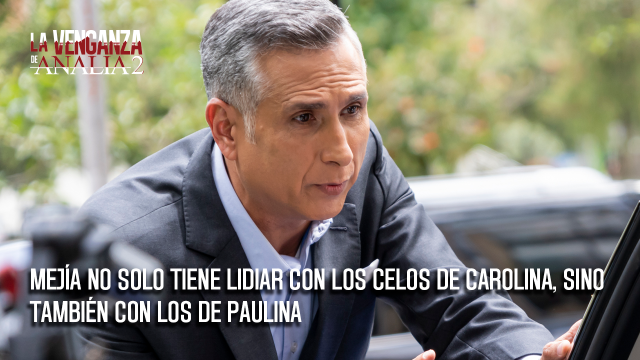 Mejía no solo tiene lidiar con los celos de Carolina, sino también con los de Paulina Mejía no solo tiene lidiar con los celos de Carolina, sino también con los de Paulina
