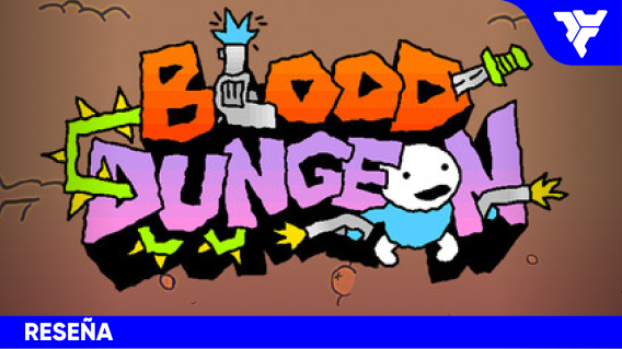 BLOOD DUNGEON | RESEÑA: Caos, sangre y roguelike sin frenos
