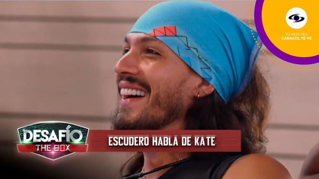 Escudero cuenta cómo fue su relación con Kate antes del Desafío The Box.