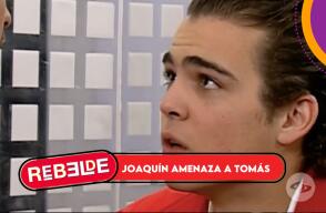 Joaquín amenaza a Tomás.