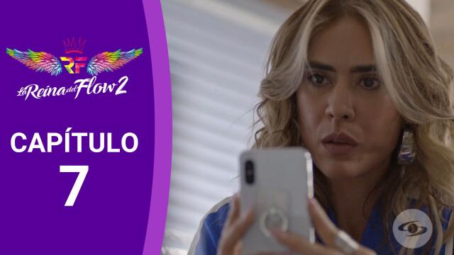 Capítulo 7 La Reina del Flow 2 Capítulo 7 La Reina del Flow 2