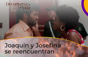 Josefina se entera de que Joaquín está vivo y tienen un emotivo reencuentro