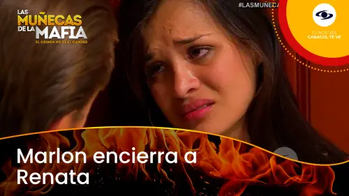 Marlon encierra a Renata en Las Muñecas de la Mafia.