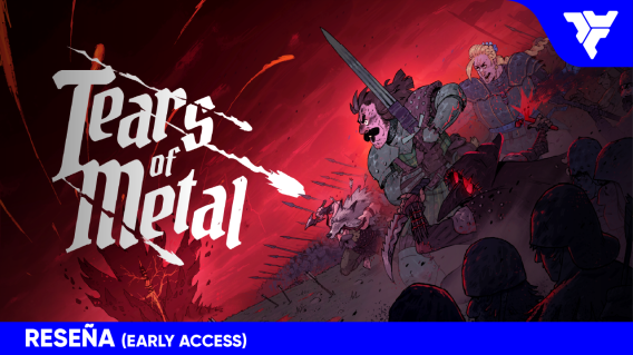 Tears of Metal | RESEÑA (EARLY ACCESS)