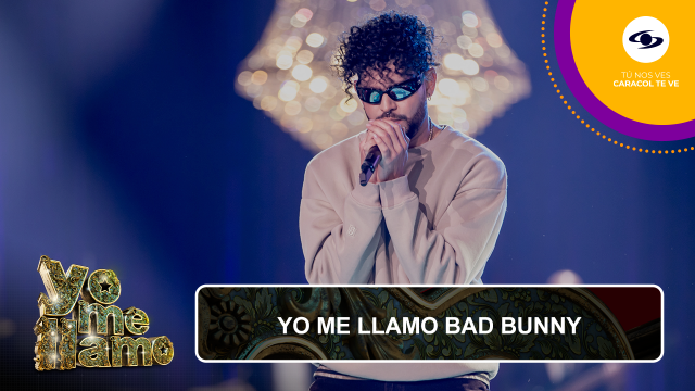 Yo Me Llamo Bad Bunny mejora su apariencia en Yo Me Llamo.