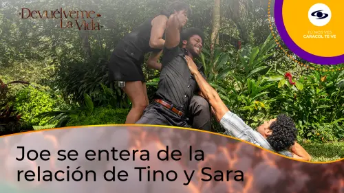 Joe se entera de la relación de Sara y Tino en Devuélveme la Vida.