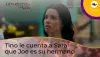 Sara descubre que Joe y Tino son hermanos