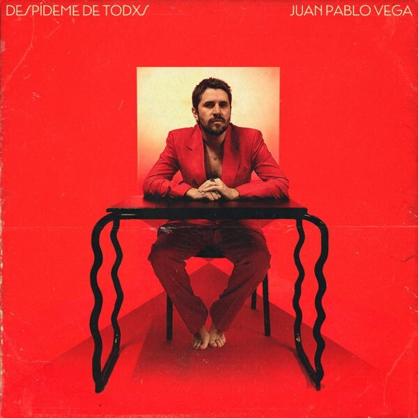 despideme-de-todxs-juan-pablo-vega.jpg