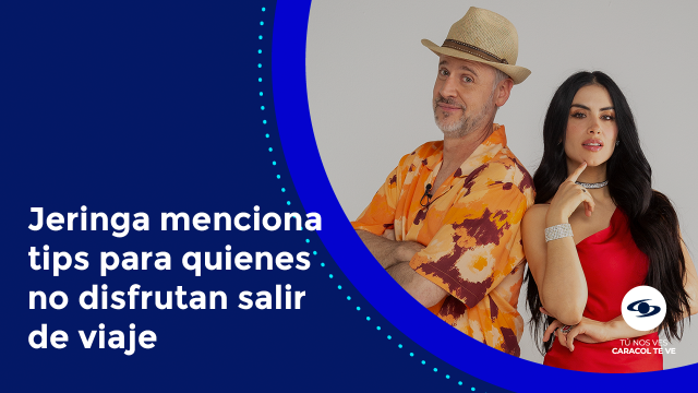 Jeringa, de La Vuelta al Mundo en 80 Risas, da tips de viajes para quienes no disfrutan salir de casa.