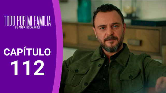 Capítulo 112 Todo por mi familia Capítulo 112 Todo por mi familia