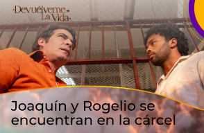 Joaquín y Rogelio se encuentran en la cárcel en Devuélveme la Vida.