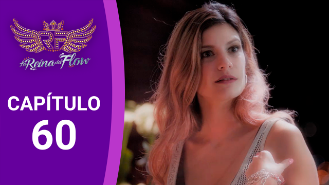 Capítulo 60 La Reina del Flow Capítulo 60 La Reina del Flow